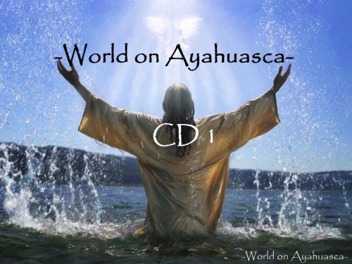 WorldOnAyahuascaCD1
