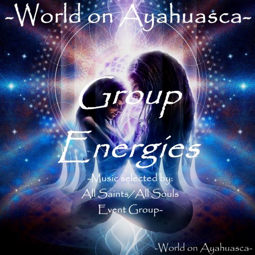 WorldonAyahuascaGroupEnergies2